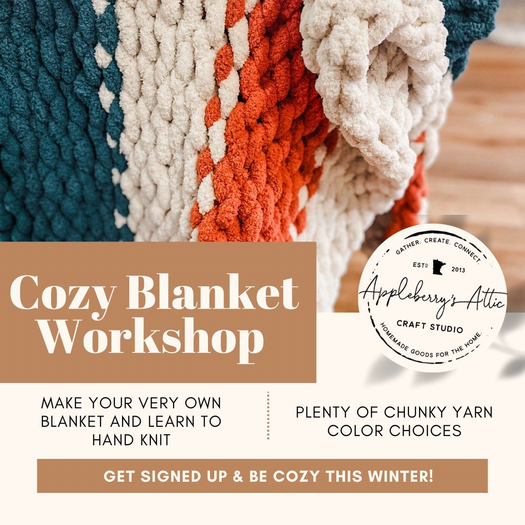 Cozy Blanket Workshop!