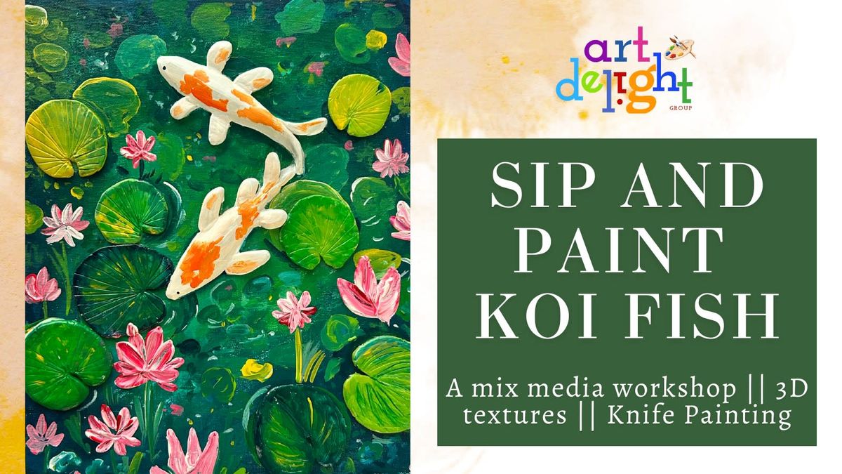 Sip and Paint Koi Workshop (Mix Media)