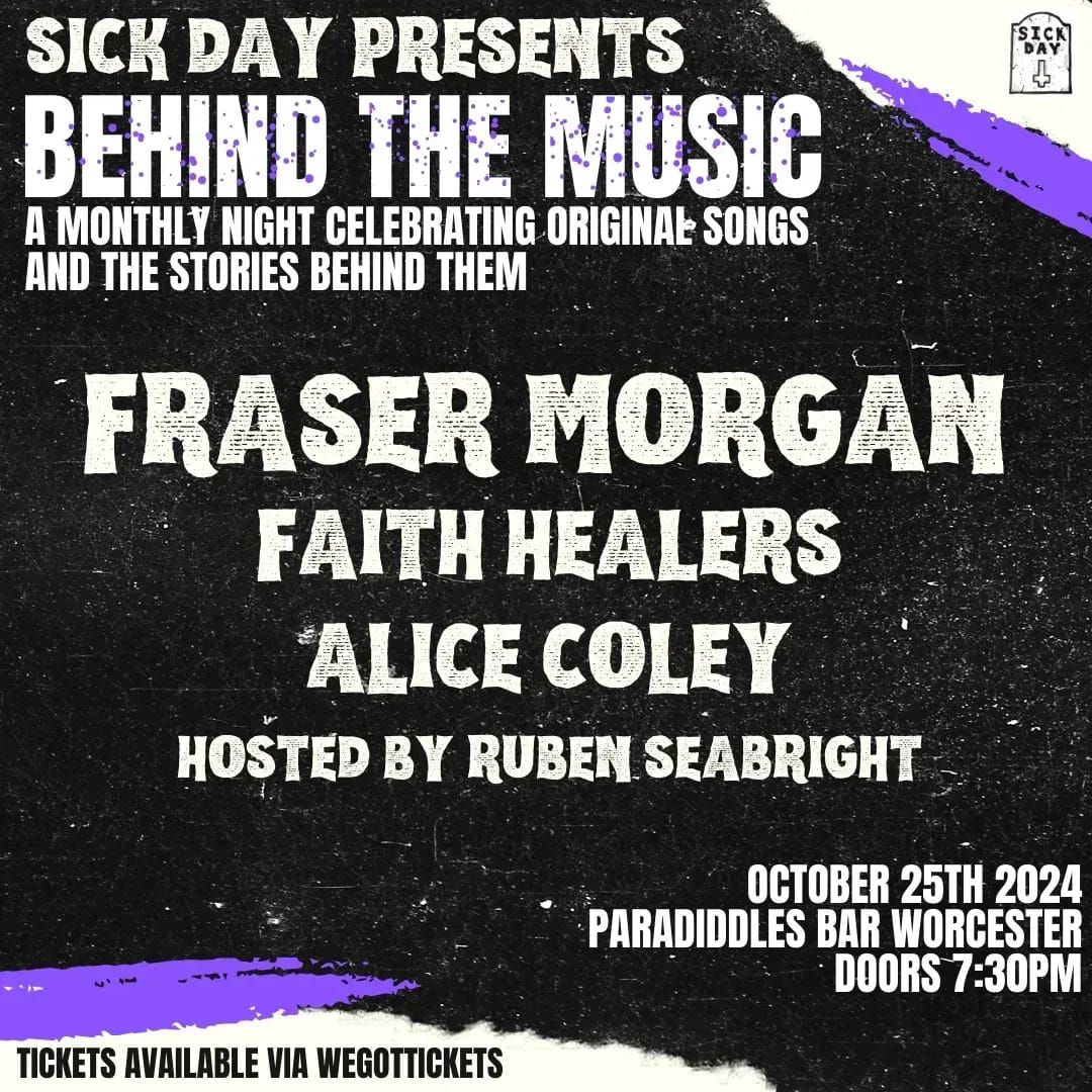 Behind The Music: Fraser Morgan\/\/Faith Healers\/\/Alice Coley\/\/Hosted by Ruben Seabright 