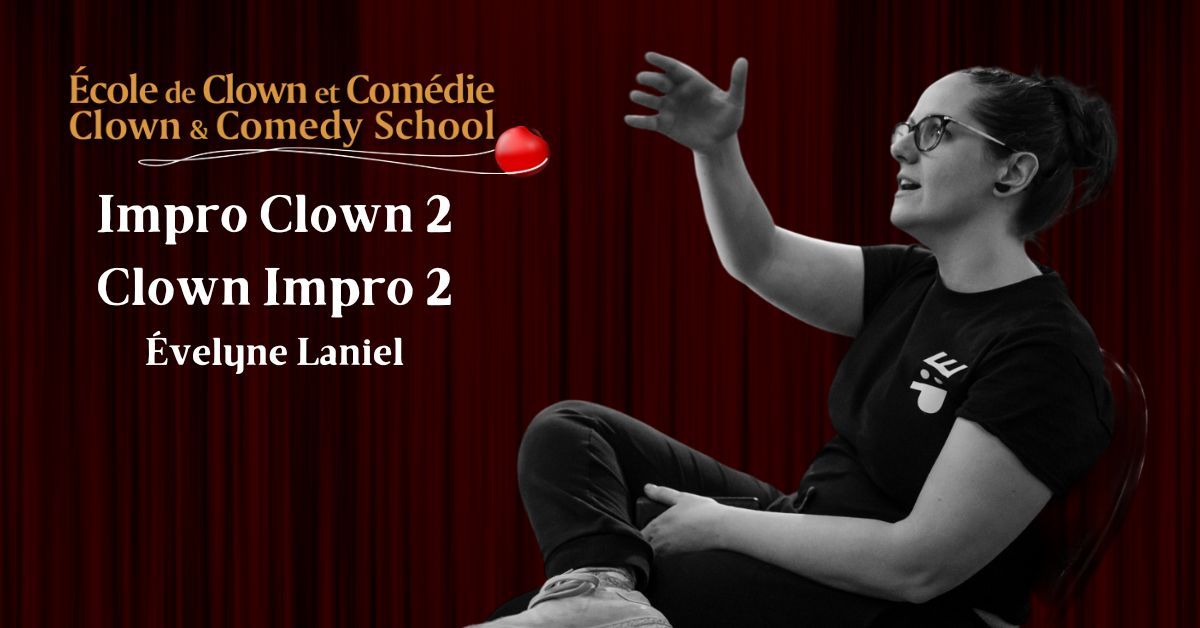 Impro Clown 2 avec \u00c9velyne Laniel \/ Clown Impro 2 with \u00c9velyne Laniel