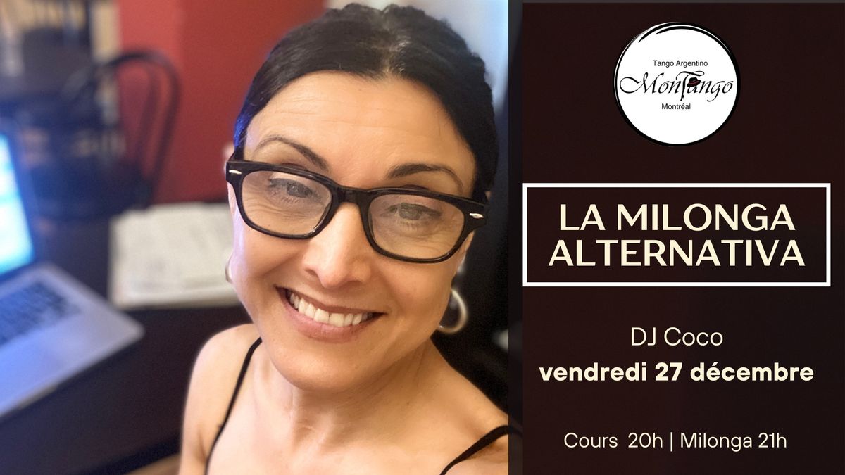 La MILONGA ALTERNATIVA avec DJ Coco + cours