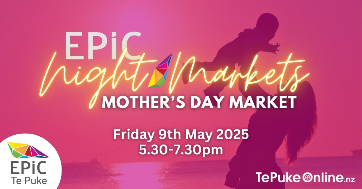 EPIC Mother's Day Night Market