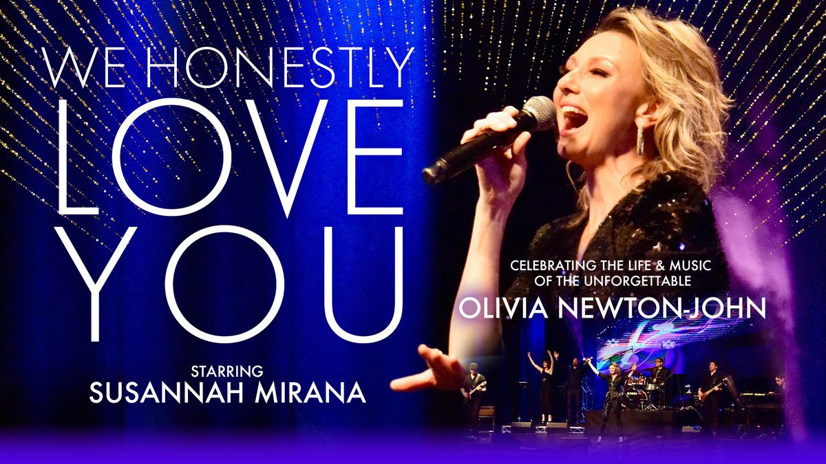 WE HONESTLY LOVE YOU- Music of Olivia Newton John