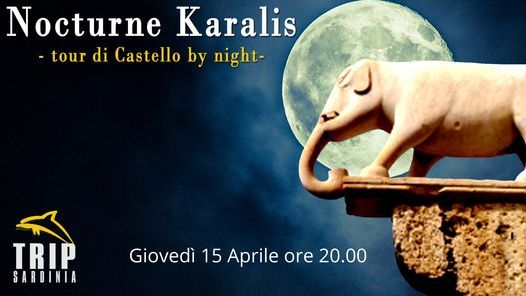 Nocturne Karalis - tour di Castello by night a cura di Claudia Caredda della Trip Sardinia