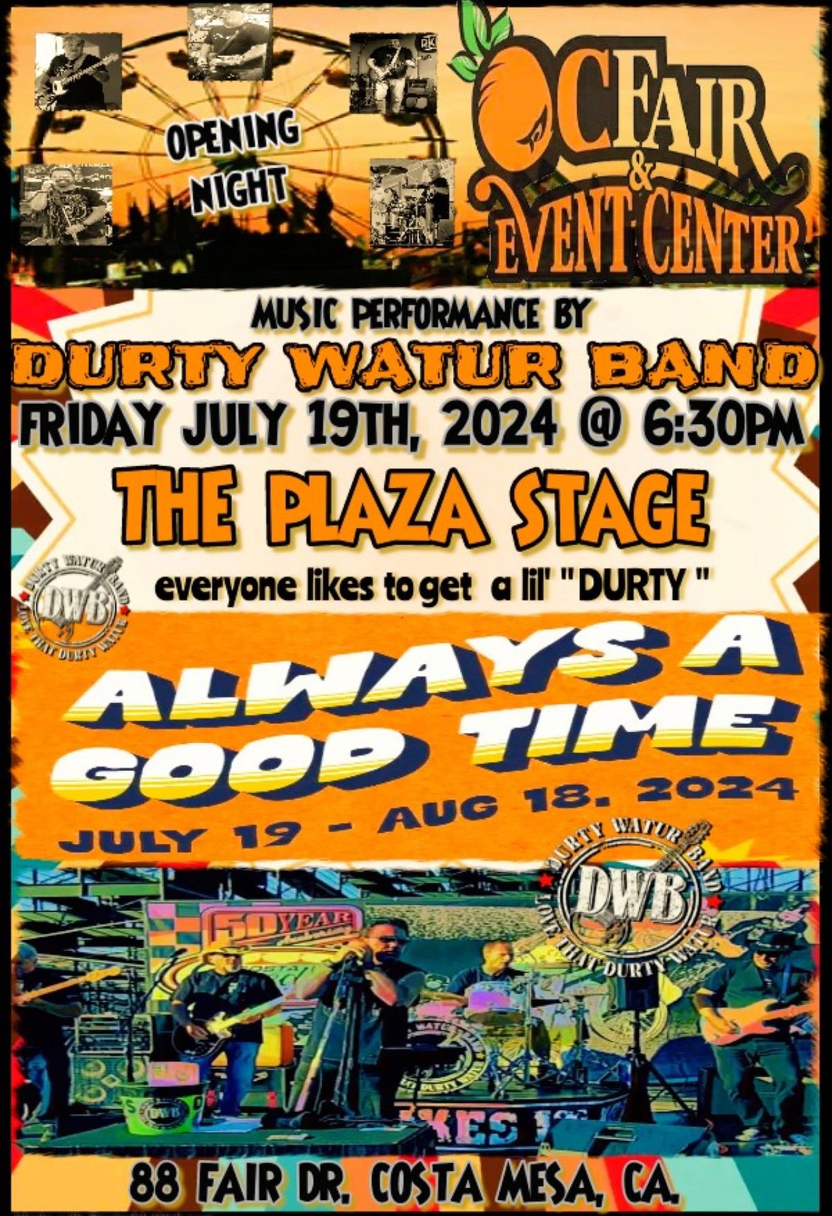 Opening Night @ OC Fair       Durty Watur Band Live             Plaza Stage 