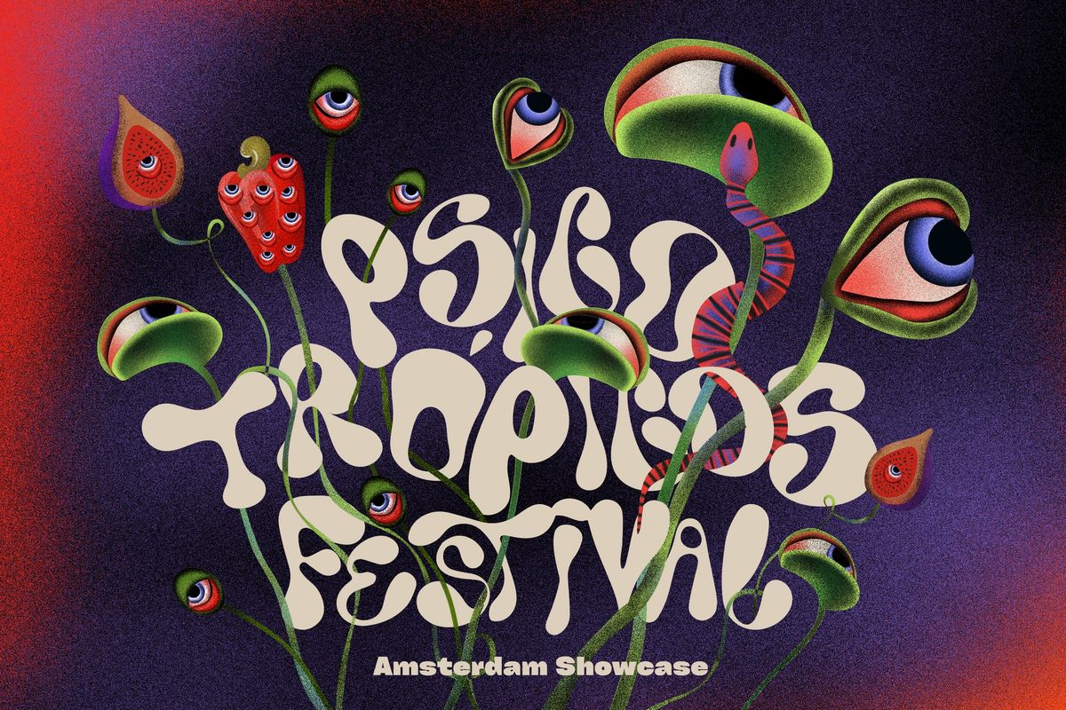 Psicotr\u00f3picos Festival - Amsterdam Showcase - Melkweg Amsterdam