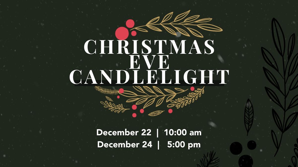 Christmas Eve Candlelight | December 22 & 24