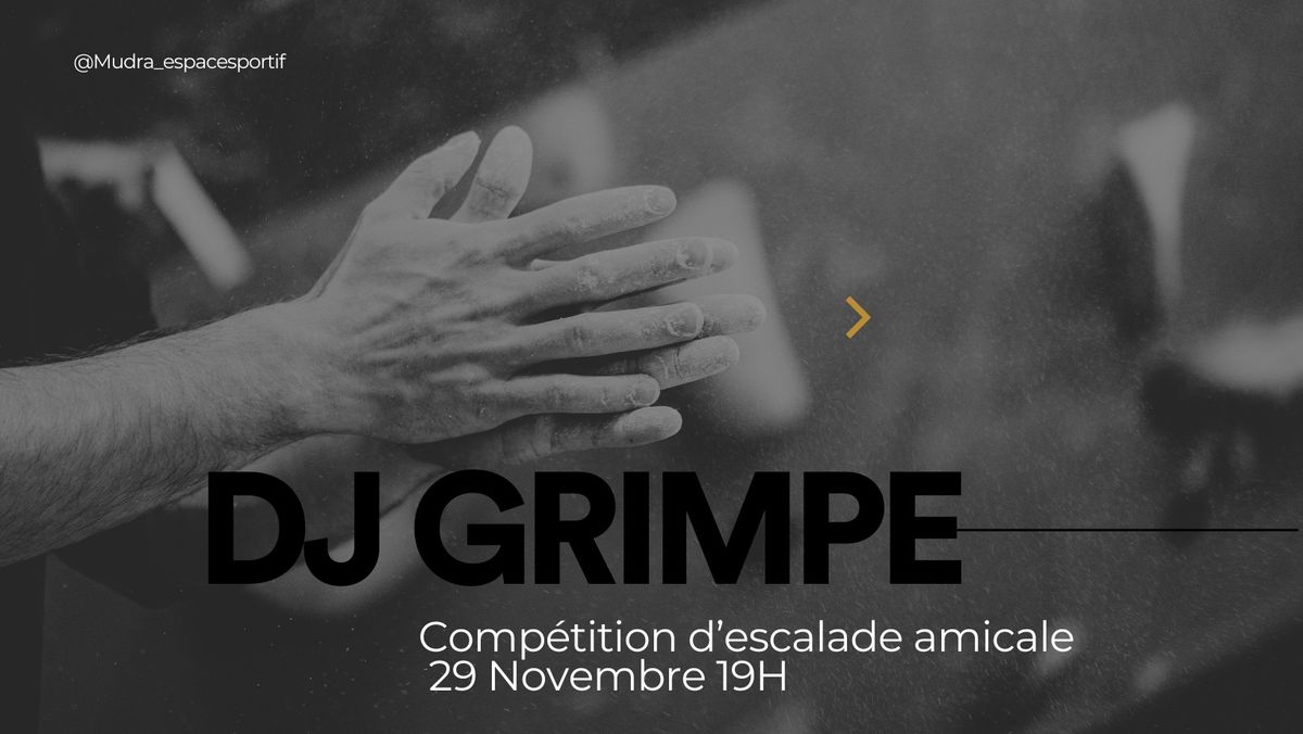 [DJ GRIMPE] & Comp\u00e9tition amicale d'escalade