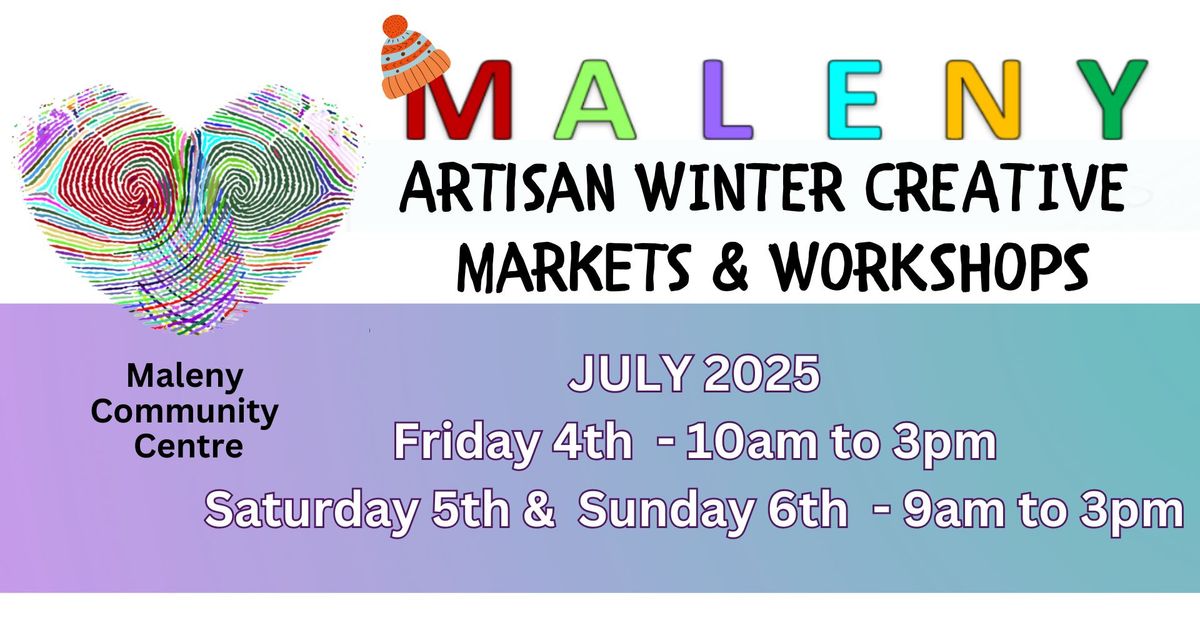 Maleny Artisan Winter Creative Markets & Workshops