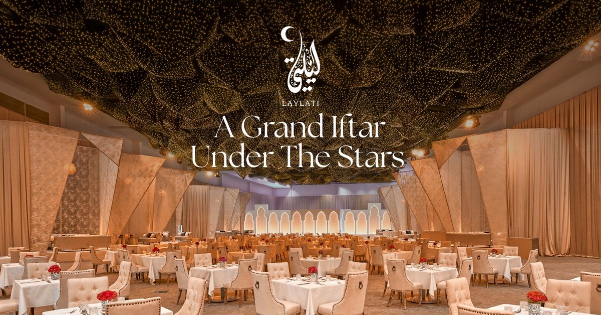 A Grand Iftar Under the Stars at Laylati