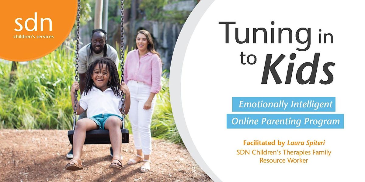 Tuning in to Kids: Emotionally Intelligent ONLINE Parenting Program | Starts Wed 22 May 2024