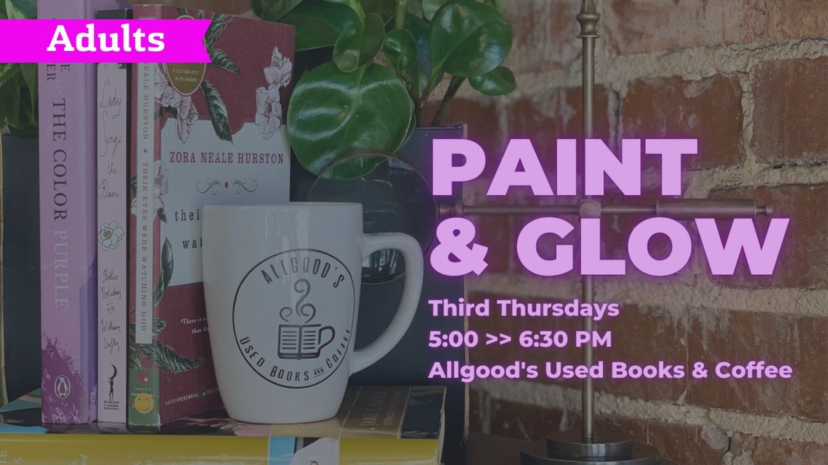 Paint & Glow at Allgood's Used Books
