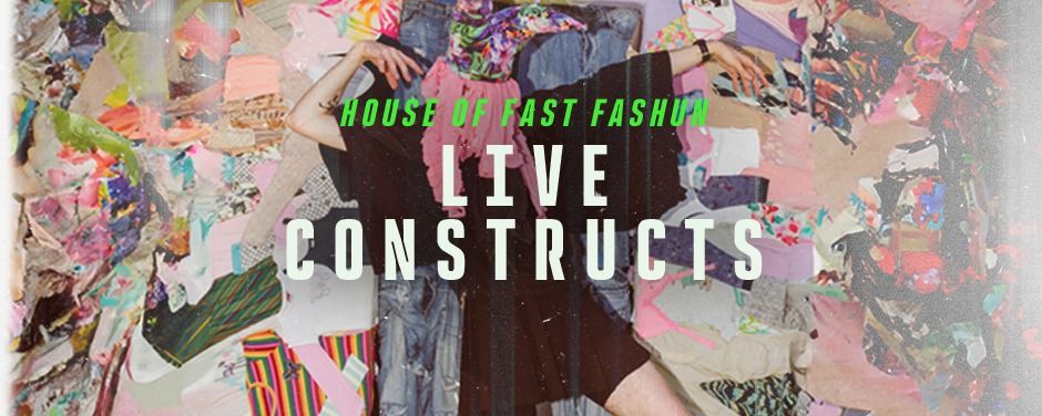 RE\/\/PURPOSE - Live Constructs: House of Fast Fashun