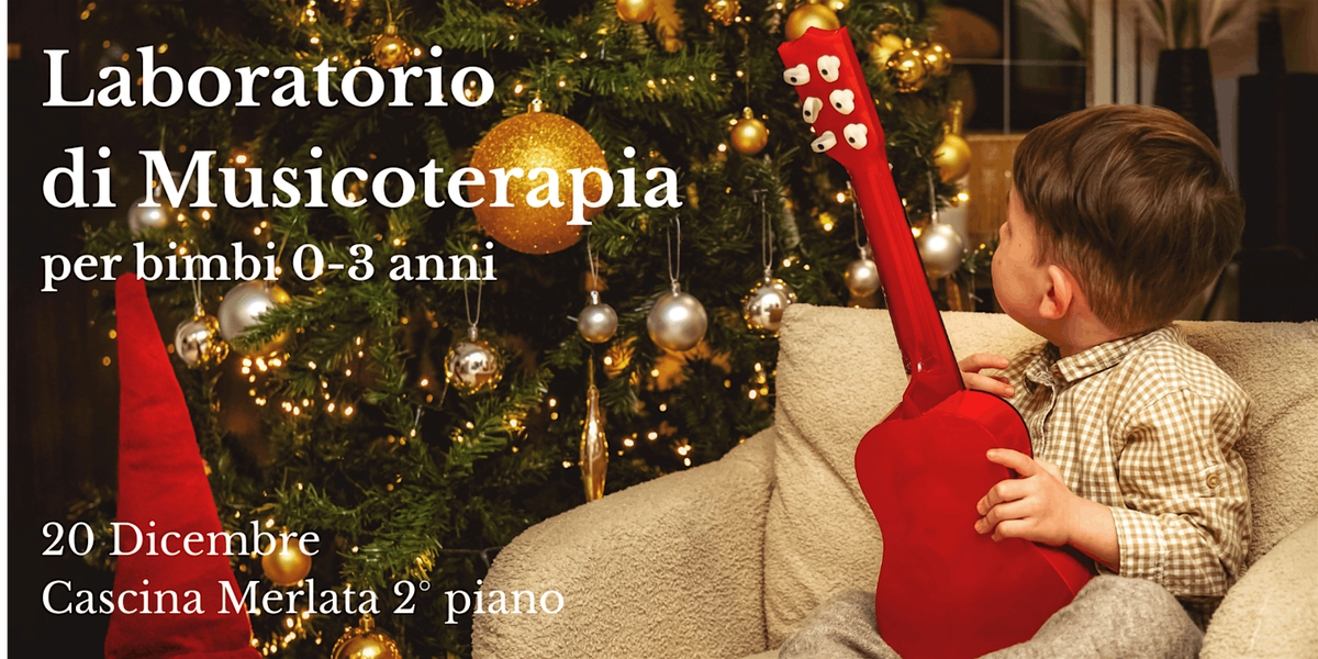 Magia di Natale in Famiglia: Laboratorio di Musicoterapia (0-3 anni)
