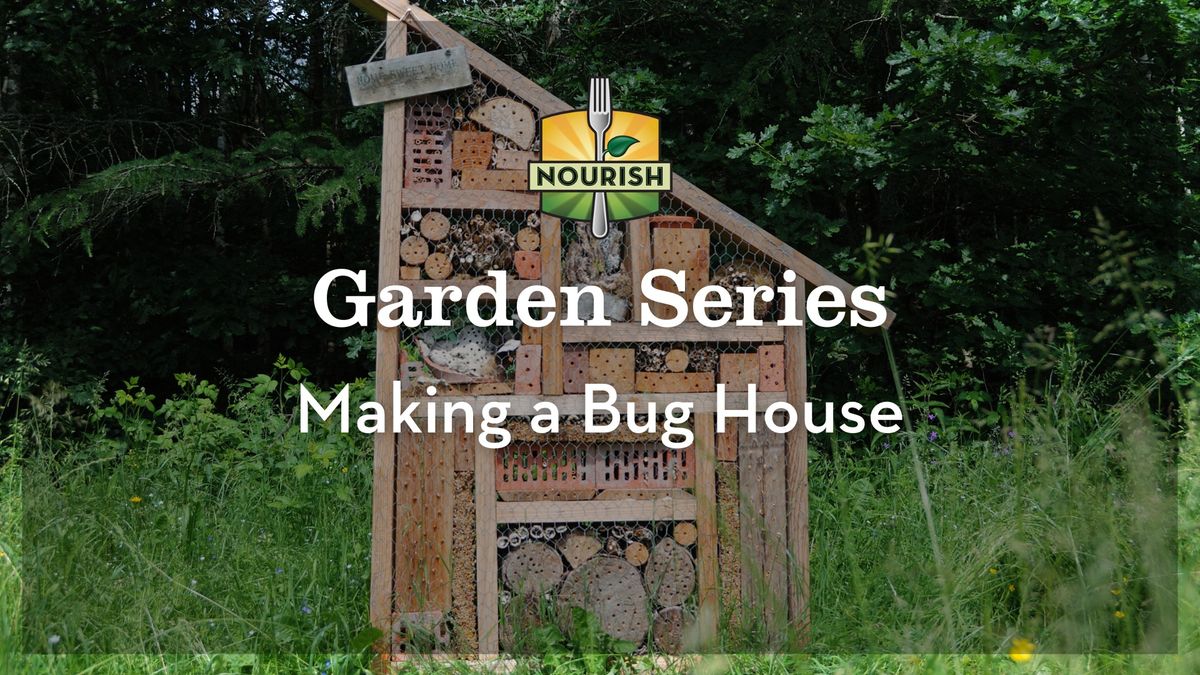 Garden Education: Making a Bug House