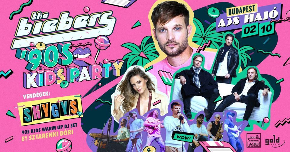 The Biebers - A38 Haj\u00f3, Budapest - \u201990s Kids Party w\/SHYGYS, Sztarenki D\u00f3ri 