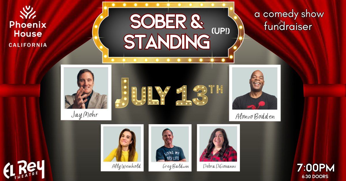 Phoenix House California presents: SOBER & STANDING (UP!) \u2013 A COMEDY SHOW FUNDRAISER