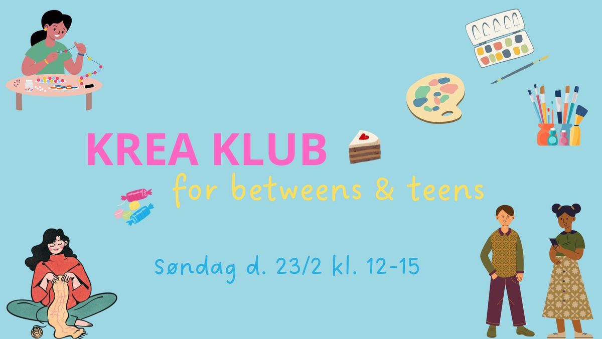 Kreaklub for betweens & teens