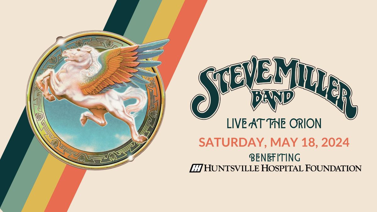 35th Annual Huntsville Classic with Steve Miller Band & The Unorthodocs