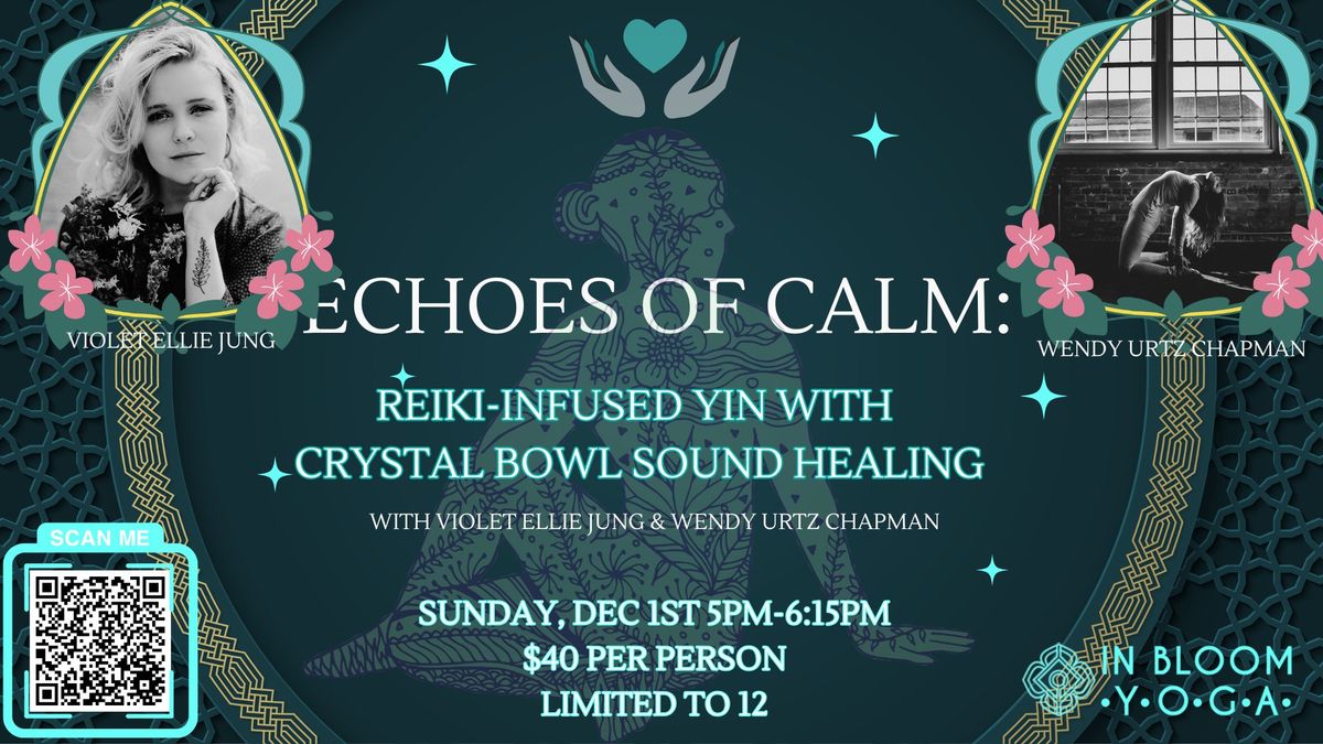 Echoes of Calm- Reiki Infused Yin w\/Crystal Bowkl Sound Healing