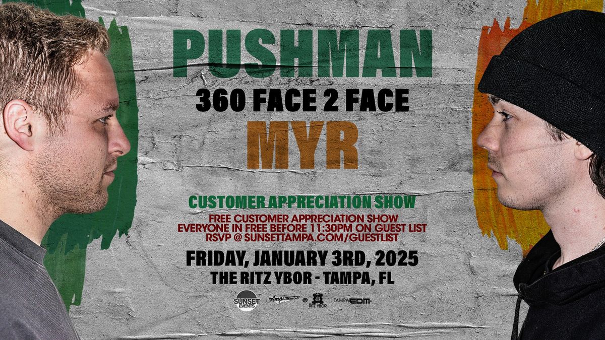 360 FACE 2 FACE: PUSHMAN + MYR - Tampa, FL