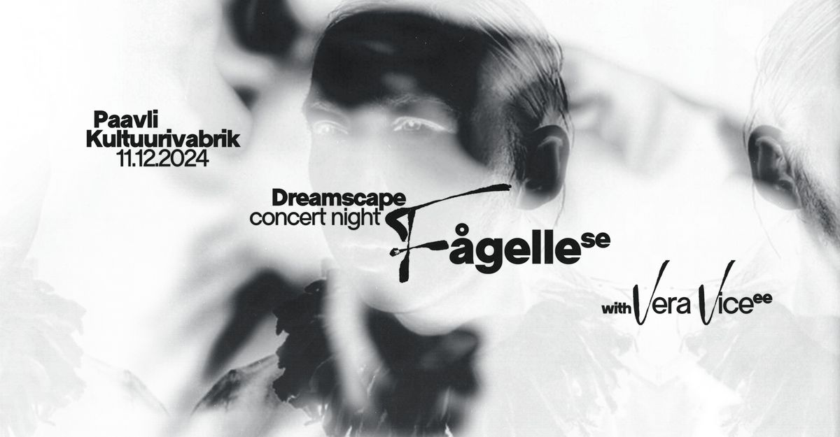 Dreamscape Concert Night: F\u00e5gelle (SE) + Vera Vice (EE) 