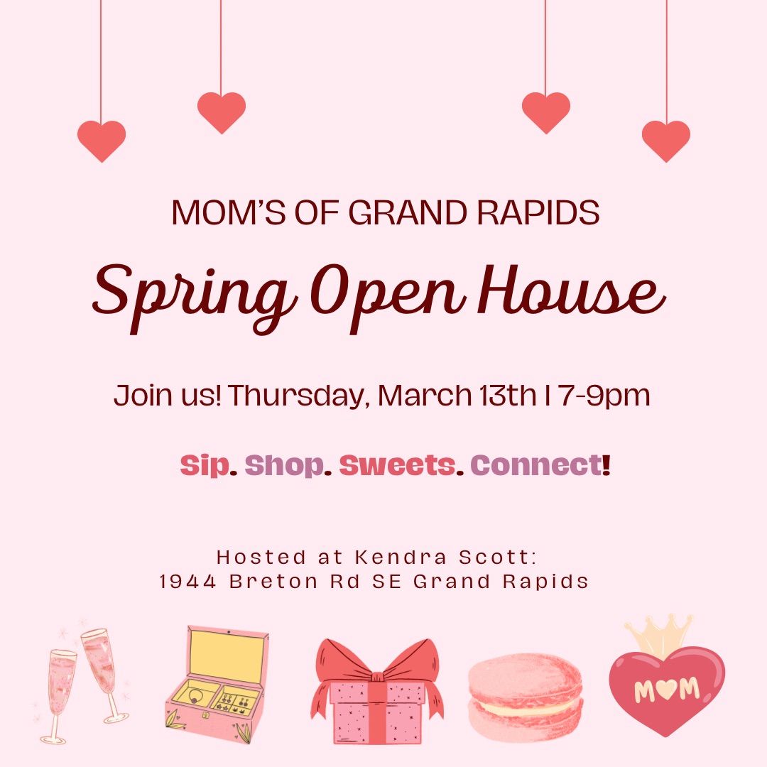 Mom\u2019s of Grand Rapids Spring Open House!