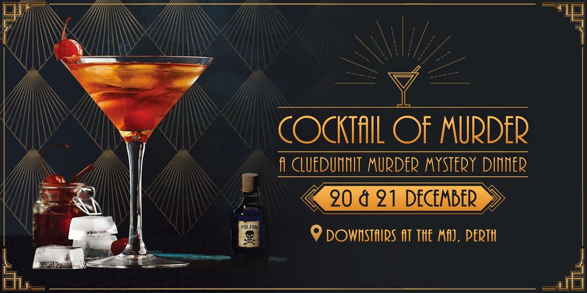 Cluedunnit | COCKTAIL OF MURDER - Murder Mystery Dinner - Perth