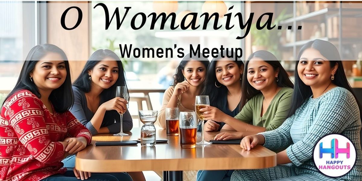 O Womaniya - Women's Meet-up