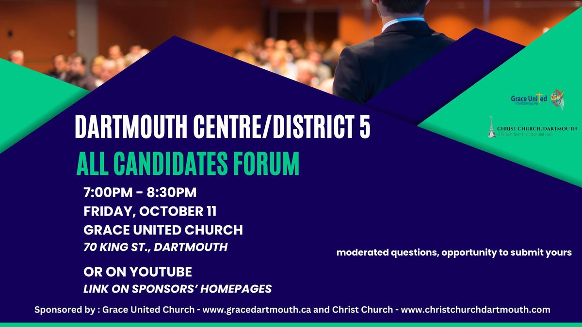 Dartmouth Centre\/ District 5 All Candidates Forum