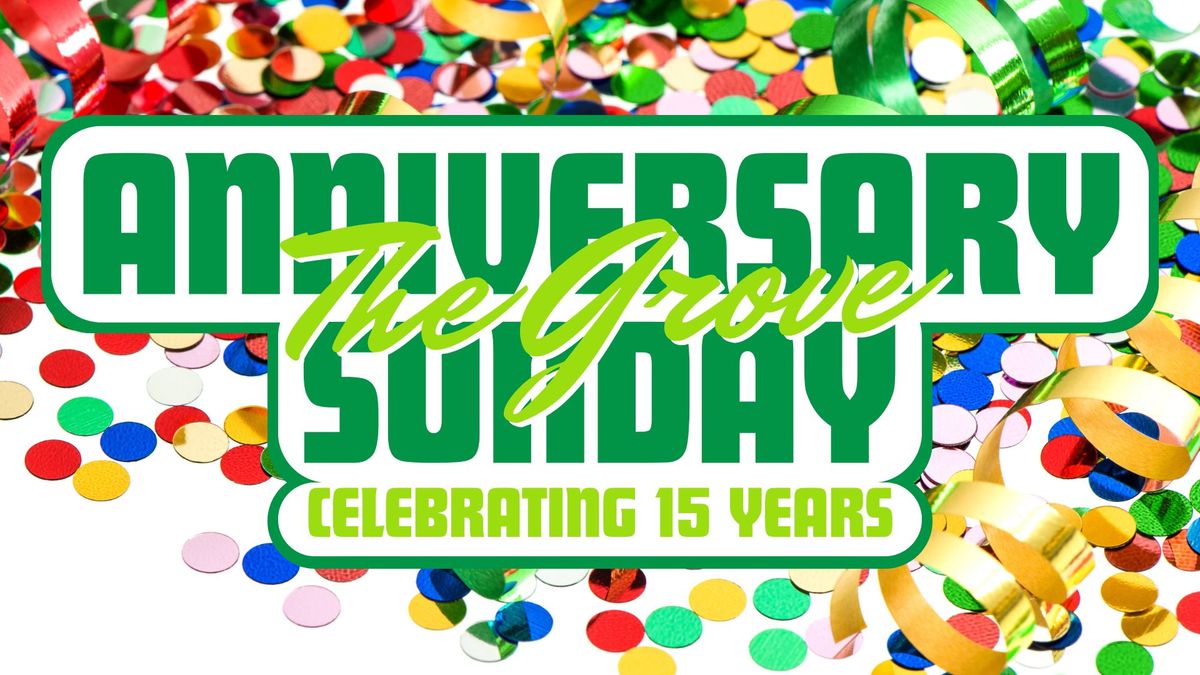 The Grove's Anniversary Sunday