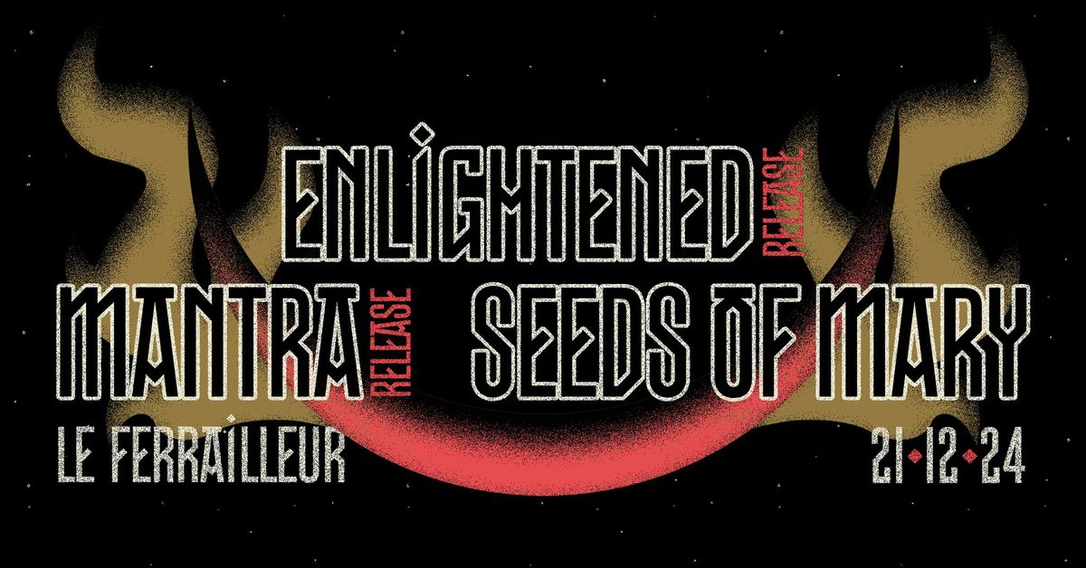 Double release ENLIGHTENED \/ MANTRA + (guest) SEEDS OF MARY