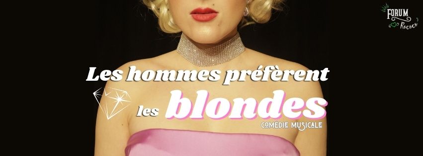 Les hommes pr\u00e9f\u00e8rent les blondes - Com\u00e9die musicale