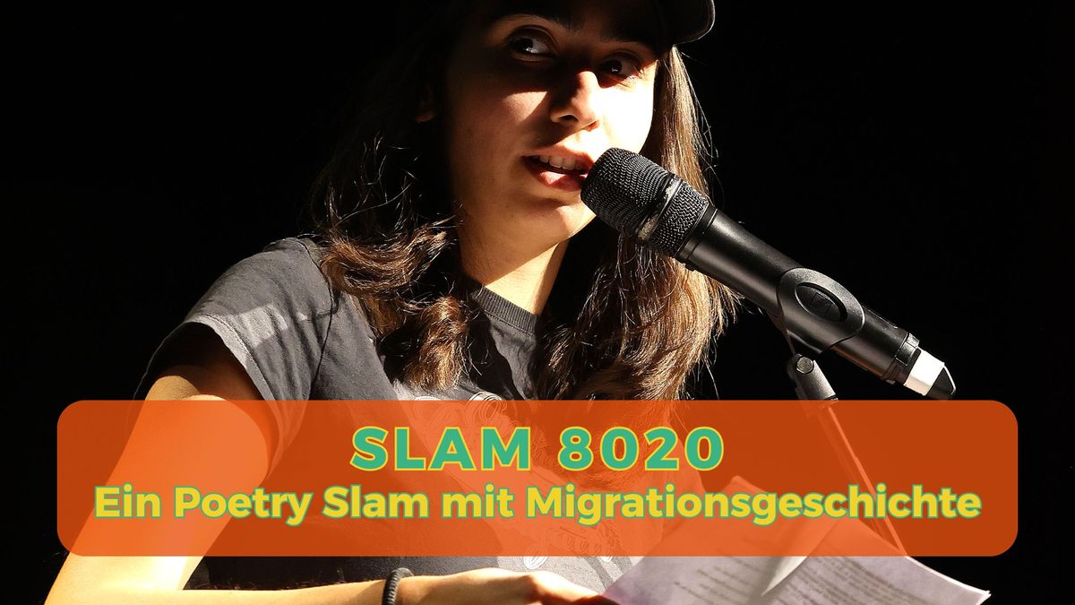 SLAM 8020 - Ein Poetry Slam mit Migrationsgeschichte