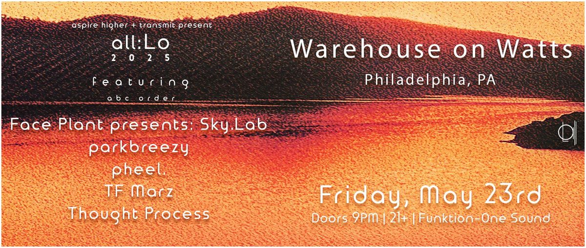 all:Lo Takeover w\/ Thought Process, parkbreezy, pheel., TF Marz & Sky.Lab at Warehouse on Watts