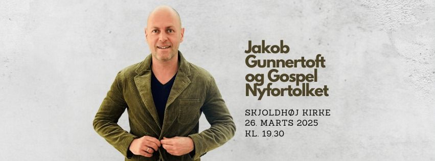 Jakob Gunnertoft & Gospel Nyfortolket 