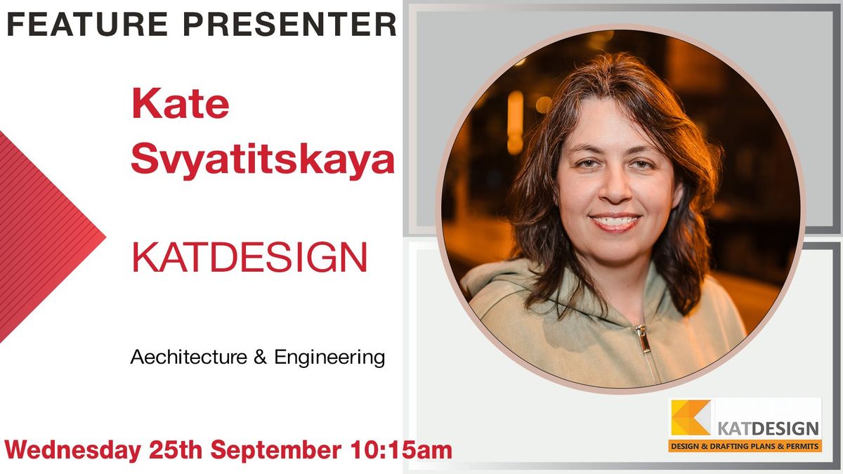 Presentation by Kate, Architectural Building designer and owner of KatDesign