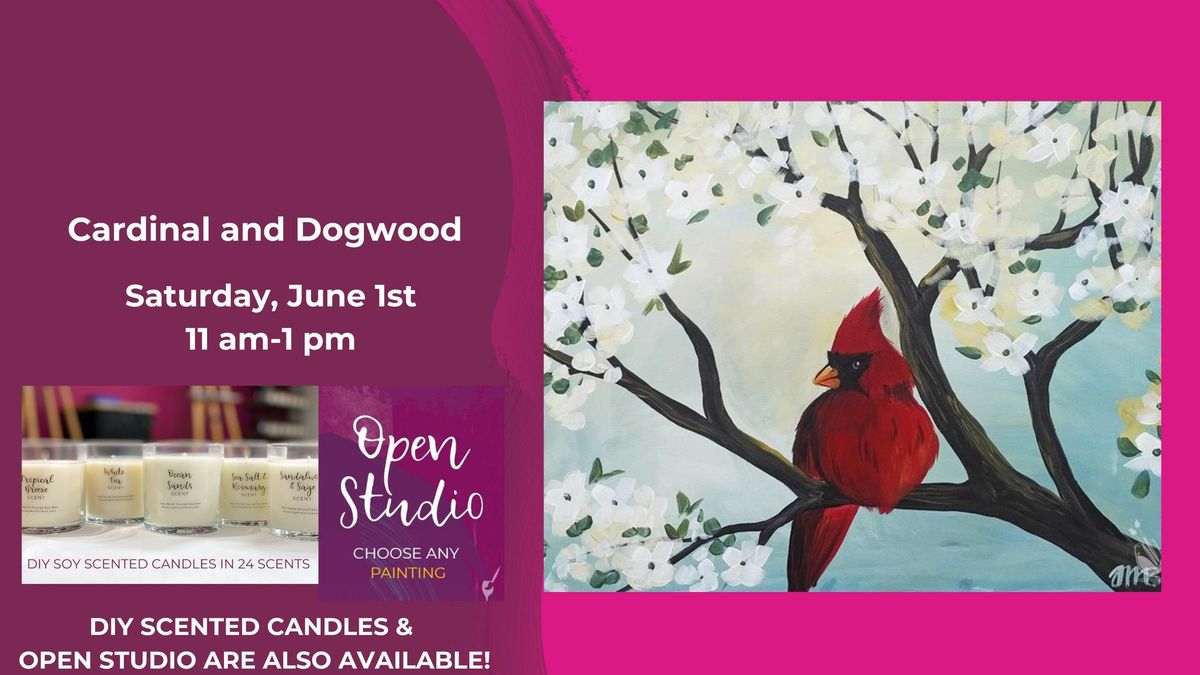 Cardinal and Dogwood-DIY Scented Candles & Open Studio are also available!!