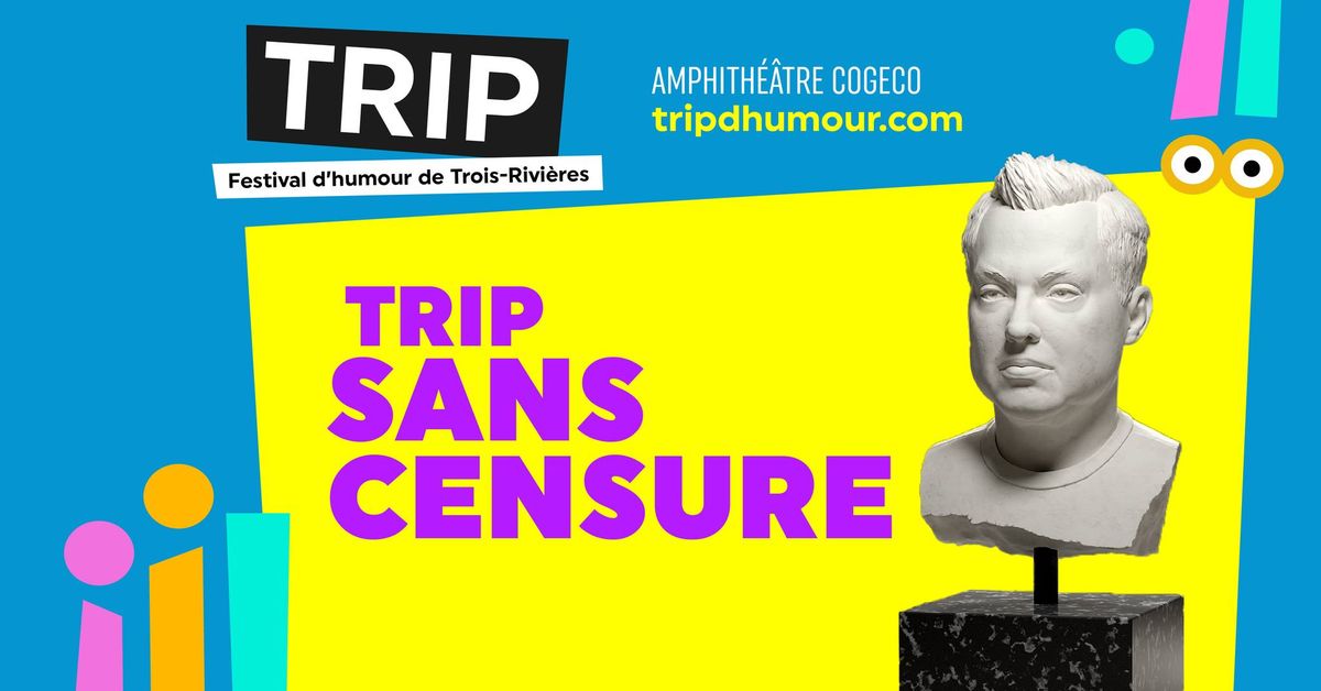 TRIP Sans Censure