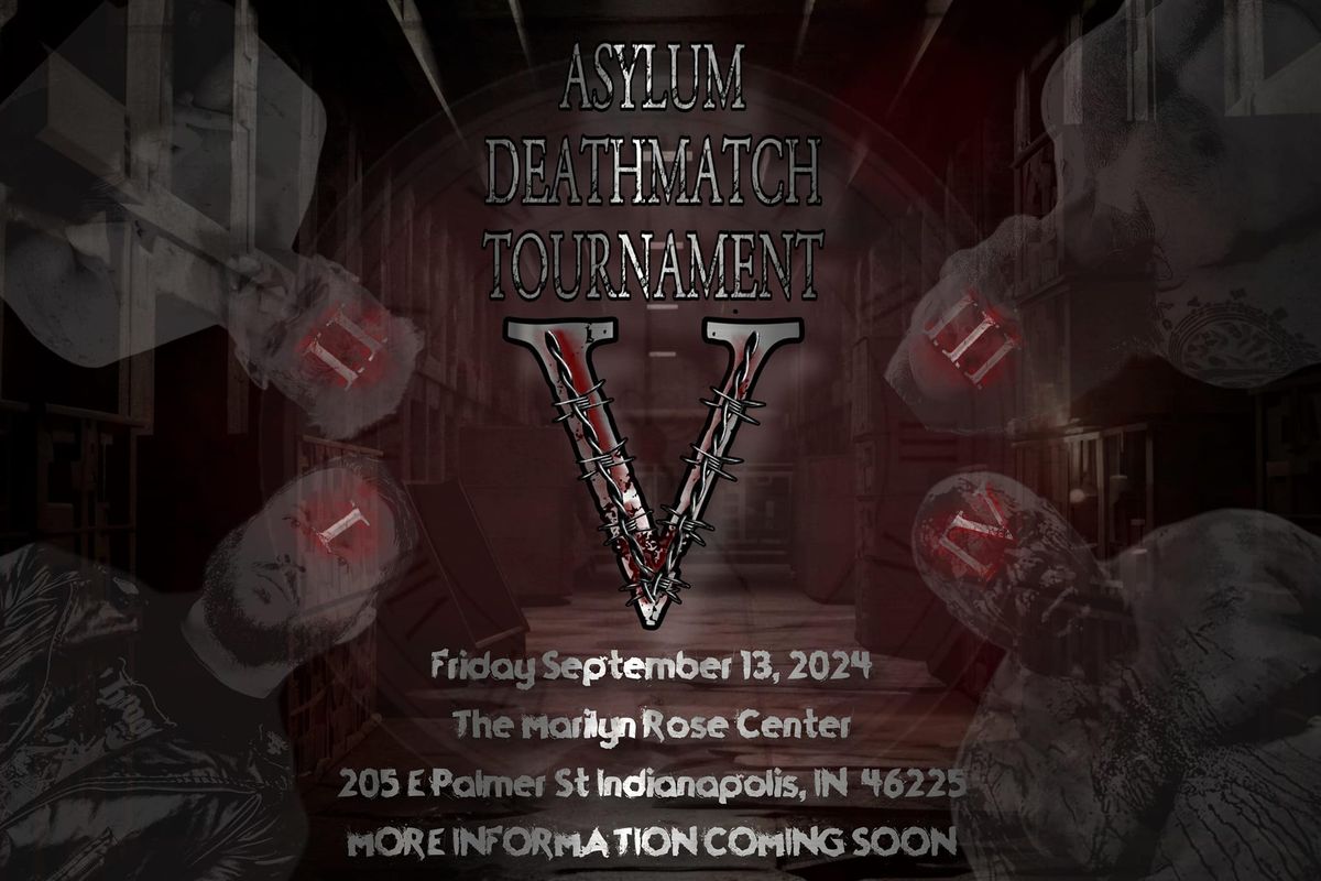 Asylum Deathmatch Tournament V - God Of Death