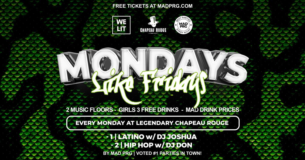 MONDAYS LIKE FRIDAYS  \u25b2 GIRLS 3 FREE DRINKS 