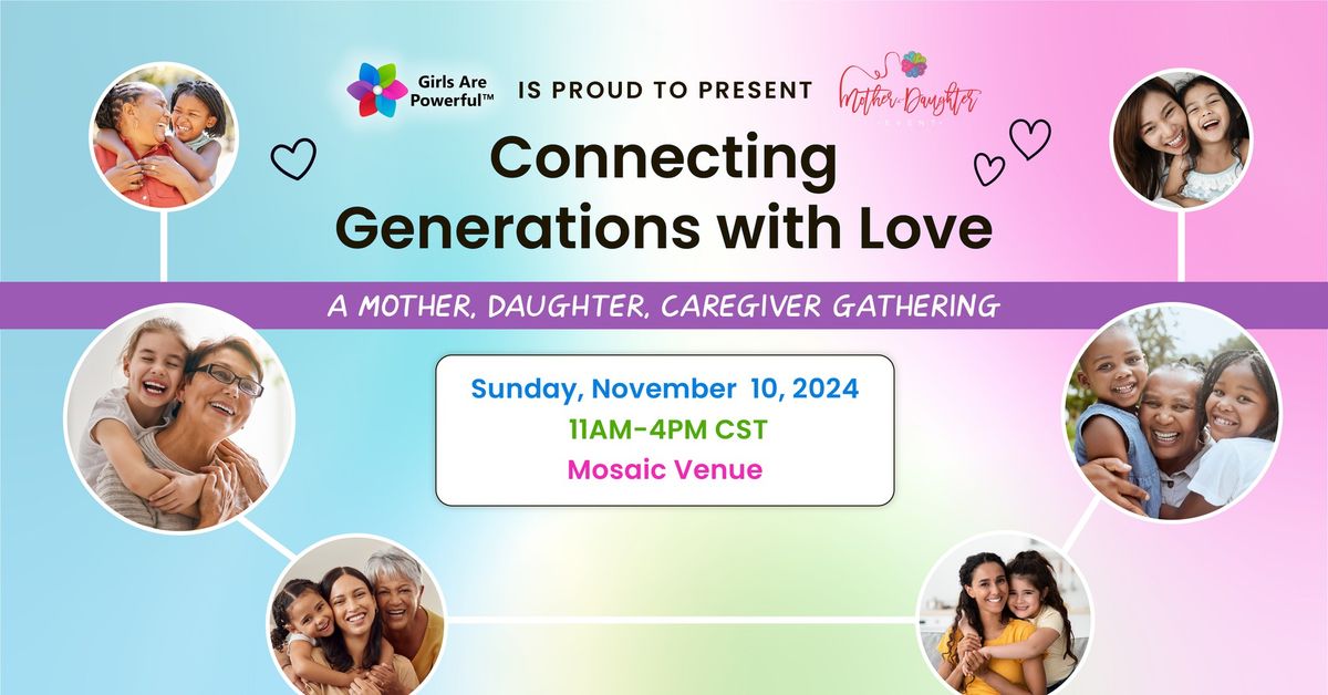 Connecting Generations with Love: A Mother, Daughter and Caregiver Gathering