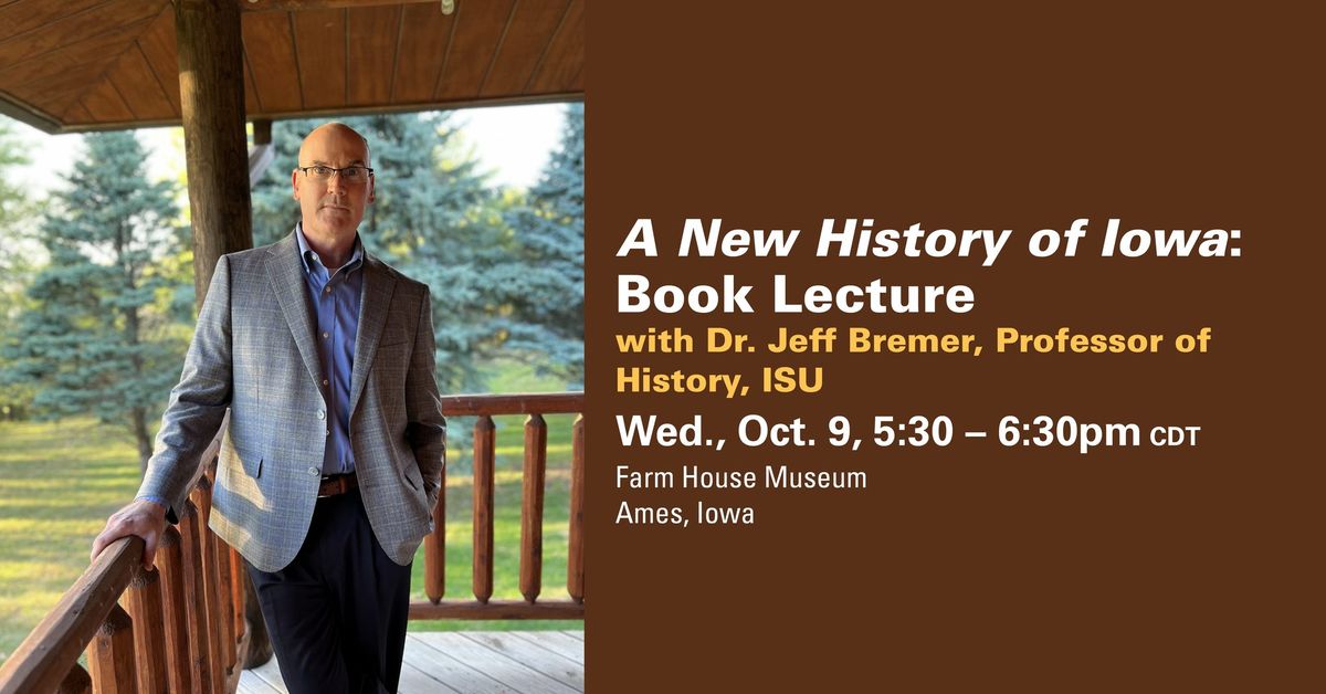 A New History of Iowa: Book Lecture with Dr. Jeff Bremer