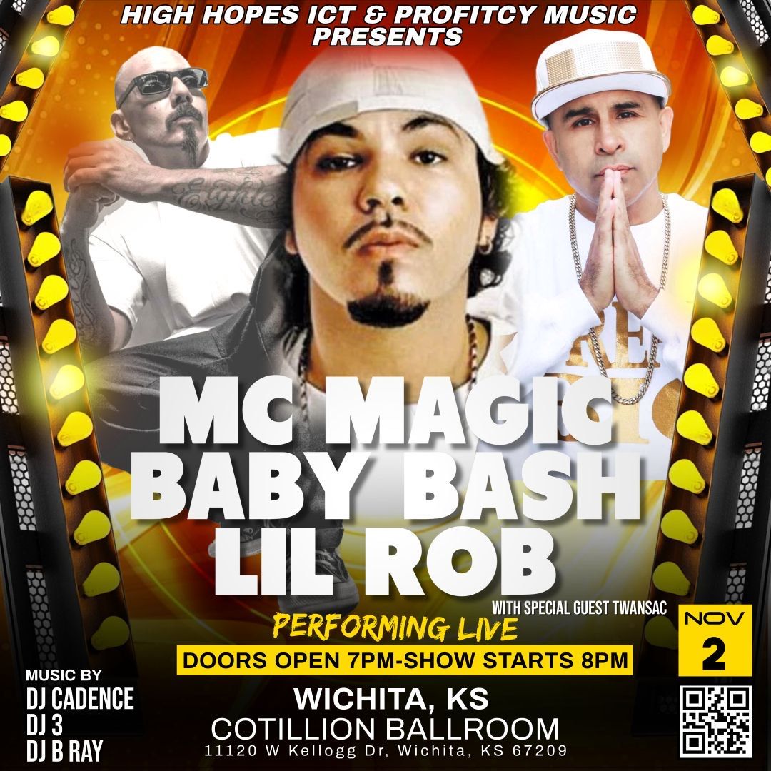 Baby Bash, MC Magic, and Lil Rob \u00b7 November 2 \u00b7 The Cotillion \u00b7 Wichita, KS