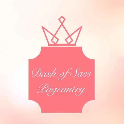 1st Annual Miss Dash of Sass:Title Pageant