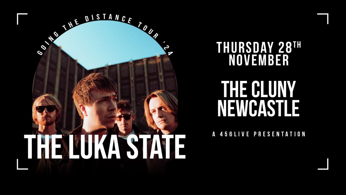 The Luka State | The Cluny, Newcastle