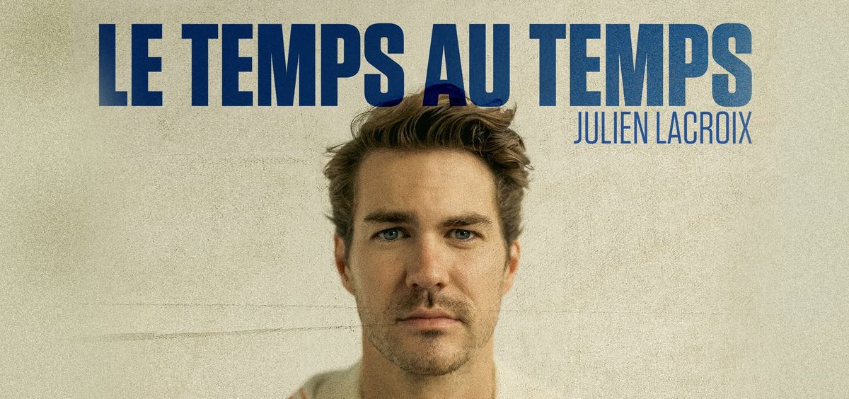 Julien Lacroix - Le temps au temps | Th\u00e9\u00e2tre Granada | Sherbrooke