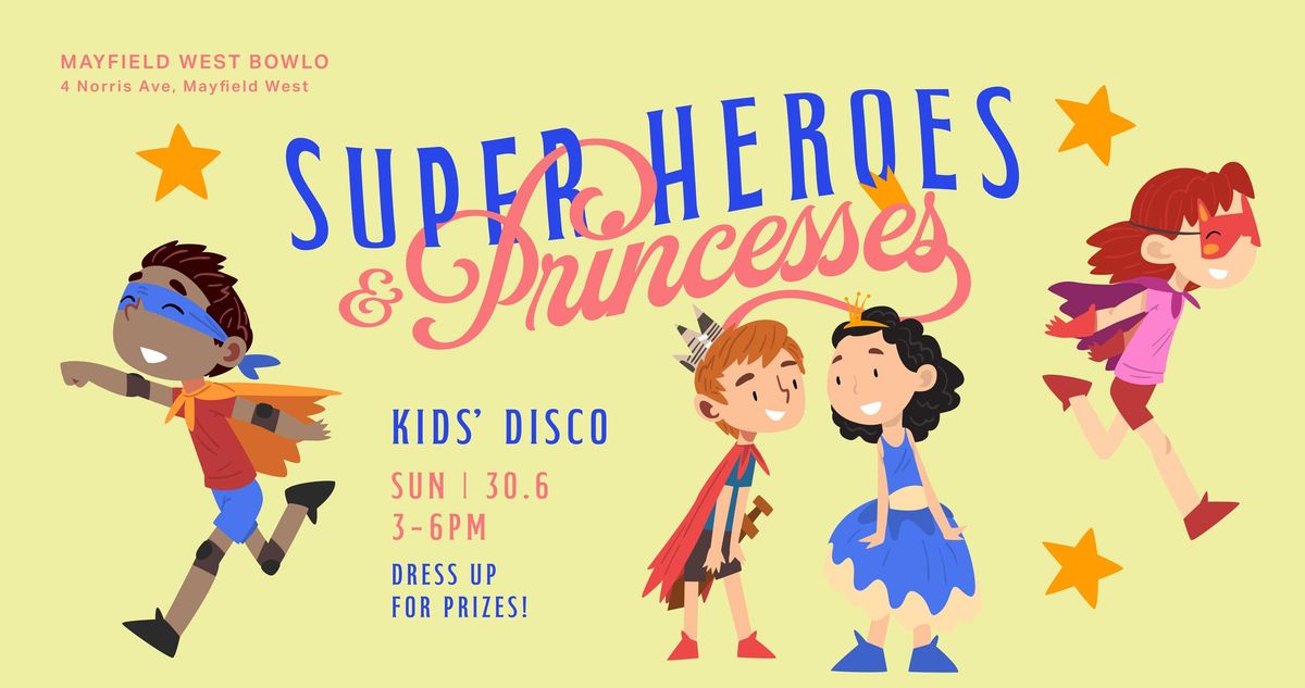 Super Heroes & Princesses Kids' Disco