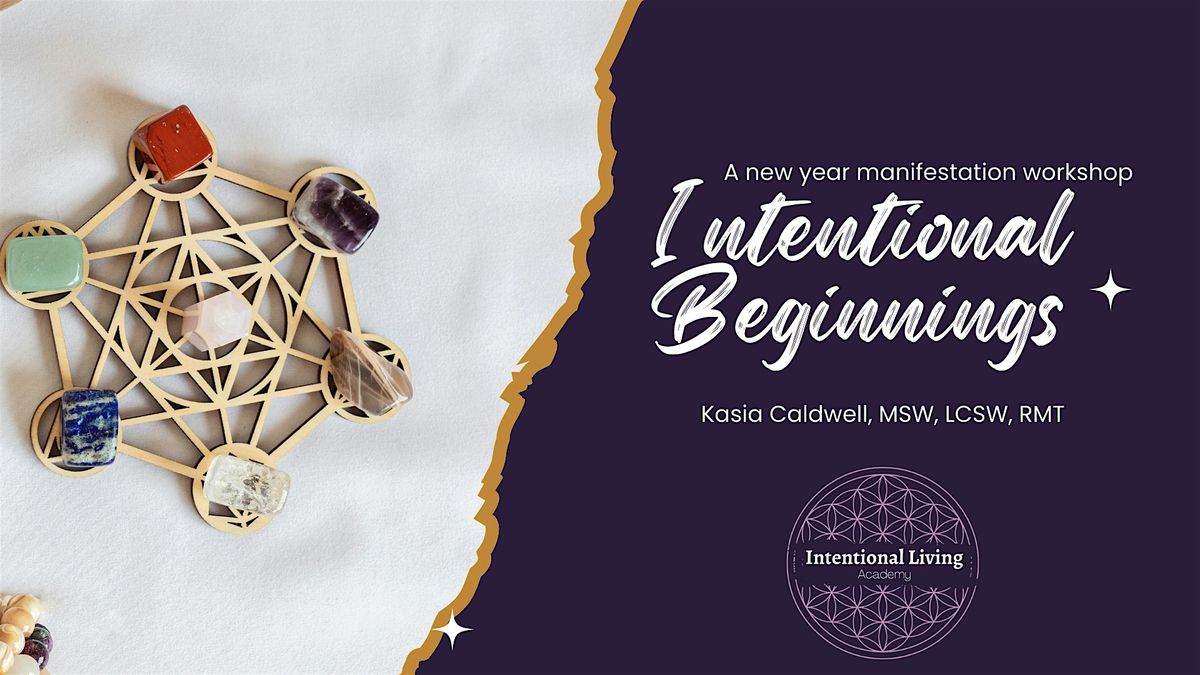 Intentional Beginnings: A New Year Manifestation Workshop