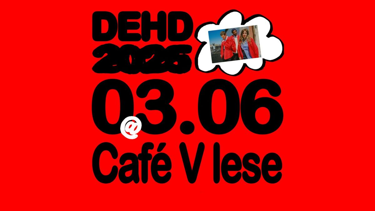 DEHD (US) \/ Caf\u00e9 V lese